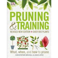 Home & Garden Books Pruning and Training, Revised New Edition: What, When, and How to Prune (Paperback)