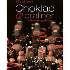 Choklad praliner Choklad, praliner och andra godsaker (Inbunden)