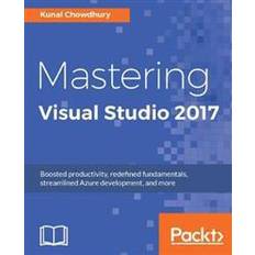 Mastering Visual Studio 2017 (Hæftet)