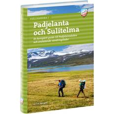 Padjelantaleden Fjällvandra i Padjelanta och Sulitelma: en komplett guide till Padjelantaleden och anslutande vandringsleder