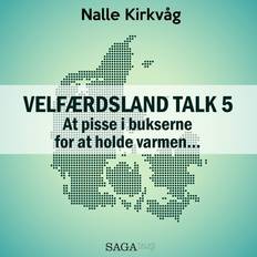 Talk 5 Velfærdsland TALK #5 At pisse i bukserne for at holde varmen (Ljudbok, MP3, 2017)