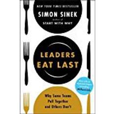 Simon sinek Leaders Eat Last: Why Some Teams Pull Together and Others Don't (Hæftet, 2017)