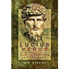 Lucius Verus and the Roman Defence of the East