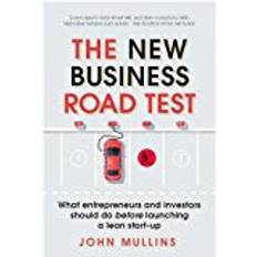 The New Business Road Test: What entrepreneurs and investors should do before launching a lean start-up