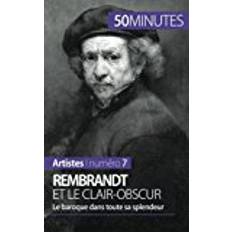 Clair obscur Rembrandt et le clair-obscur: Le baroque dans toute sa splendeur