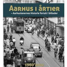 Aarhus Aarhus i årtier - 60érne (Inbunden, 2017)