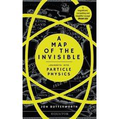 A Map of the Invisible: Journeys into Particle Physics (Hardcover, 2017)