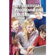 Att undervisa i programmering i skolan: varför, vad och hur? (Häftad)