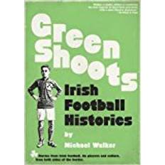 Shoots Green Shoots: Irish Football Histories