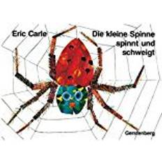 Eric carle Eric Carle - German: Die Kleine Spinne Spinnt Und Schweigt