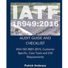 IATF 16949: 2016: Audit Guide and Checklist (Häftad)