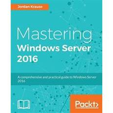 Windows server Mastering Windows Server 2016 (Paperback, 2016)