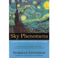 Sky Phenomena: A Guide to Naked-Eye Observation of the Stars (Häftad)