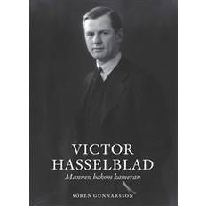 Victor Hasselblad: mannen bakom kameran (Inbunden)