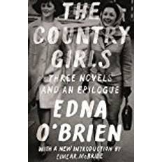 The country girls The Country Girls: Three Novels and an Epilogue: (The Country Girl; The Lonely Girl; Girls in Their Married Bliss; Epilogue) (FSG Classics) (Hæftet, 2017)