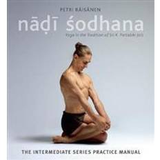 Nadi Nadi Sodhana: Yoga in the Tradition of Sri K. Pattabhi Jois: The Intermediate Series Practice Manual (Paperback, 2017)
