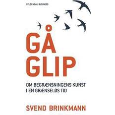 Kunst Gå glip: om begrænsningens kunst i en grænseløs tid (Hæftet, 2017)