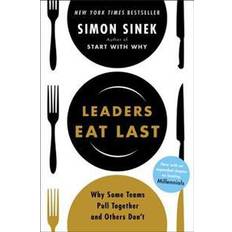 Simon sinek Leaders Eat Last: Why Some Teams Pull Together and Others Don't (Hæftet, 2017)