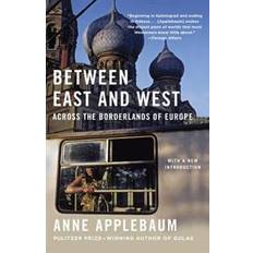 Between East and West: Across the Borderlands of Europe (Häftad, 2017)