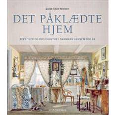 Bøger Det påklædte hjem: tekstiler og boligkultur i Danmark gennem 300 år (Indbundet, 2017)