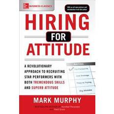 hiring for attitude a revolutionary approach to recruiting and selecting pe (Paperback, 2016)