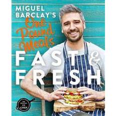 Miguel barclay Miguel Barclay's FAST & FRESH One Pound Meals (Hæftet, 2017)