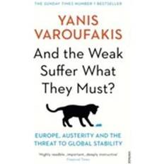 Yanis varoufakis And the Weak Suffer What They Must? (Hæftet, 2017)