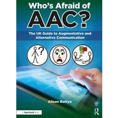 Who's Afraid of Aac?: The UK Guide to Augmentative and Alternative Communication (Häftad, 2017)