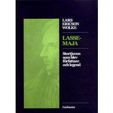 Lasse maja böcker Lasse-Maja: stortjuven som blev författare och legend (Inbunden)