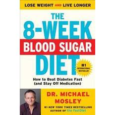 Michael mosley The 8-Week Blood Sugar Diet: How to Beat Diabetes Fast (and Stay Off Medication) (Häftad, 2016)