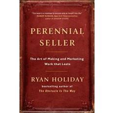 Ryan holiday Perennial Seller: The Art of Making and Marketing Work That Lasts (Hardcover, 2017)