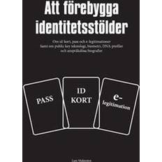 Id kort Att förebygga identitetsstölder: om id-kort, pass och e-legitimationer samt om public key teknologi, biometri, DNA-profiler och anspråkslösa biografier (Häftad)