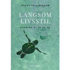 Langsom livsstil: kunsten af få ro på (Indbundet, 2016)