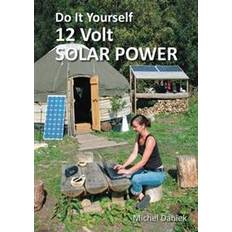 12 volt Do It Yourself 12 Volt Solar Power (Heftet, 2016)