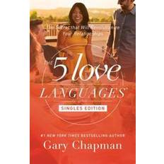 Gary chapman 5 love languages The 5 Love Languages Singles Edition: The Secret That Will Revolutionize Your Relationships (Hæftet, 2017)