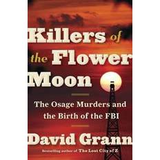 Killers of the Flower Moon: The Osage Murders and the Birth of the FBI (Häftad, 2017)