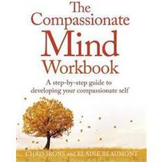 Medicine & Nursing Books The Compassionate Mind Workbook: A step-by-step guide to developing your compassionate self (Paperback, 2018)