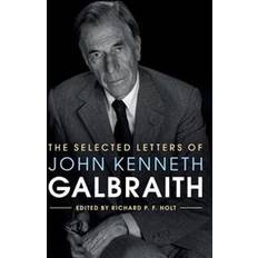 Galbraith The Selected Letters of John Kenneth Galbraith (Inbunden, 2017)
