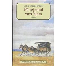 Bøger På vej mod vort hjem: dagbog ført på en rejse fra Syd Dakota til Mansfield, Missouri i 1894 (Indbundet, 2006)