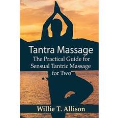 Tantra Massage: The Practical Guide for Sensual Tantric Massage for Two (Häftad, 2016)