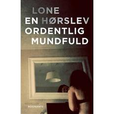 Lone hørslev En ordentlig mundfuld: noveller (Indbundet, 2017)