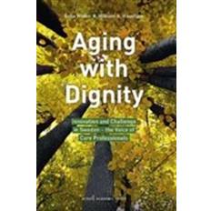 Samfund & Politik E-bøger Aging with dignity: innovation and challenge in Sweden - the voice of care professionals (E-bog, 2017)