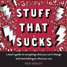 Sedley Stuff That Sucks: A Teen's Guide to Accepting What You Can't Change and Committing to What You Can (Häftad, 2017)