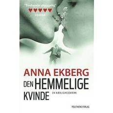 Anna ekberg Den hemmelige kvinde: en kærlighedskrimi (Hæftet, 2016)