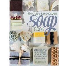 The Natural and Handmade Soap Book: 20 Delightful and Delicate Soap Recipes for Bath, Kids and Home (Häftad)