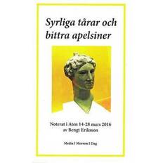 14 28 Syrliga tårar och bittra apelsiner: noterat i Aten 14-28 mars 2016 (Häftad, 2017)