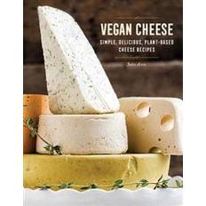 Simple and delicious vegan Vegan Cheese: Simple, Delicious Plant-Based Recipes (Hardcover, 2017)