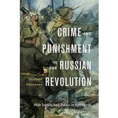 Crime and punishment Crime and Punishment in the Russian Revolution (Hardcover, 2017)