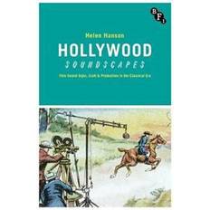 Style craft Hollywood Soundscapes: Film Sound Style, Craft and Production in the Classical Era (Hæftet, 2017)