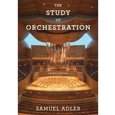 Study of orchestration The Study of Orchestration (Hardcover, 2016)